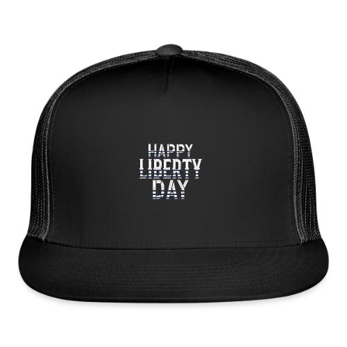 Happy Liberty Day - Trucker Hat