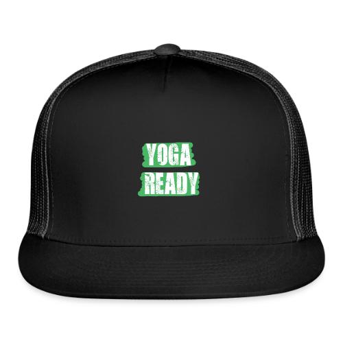 Yoga Ready - Trucker Hat