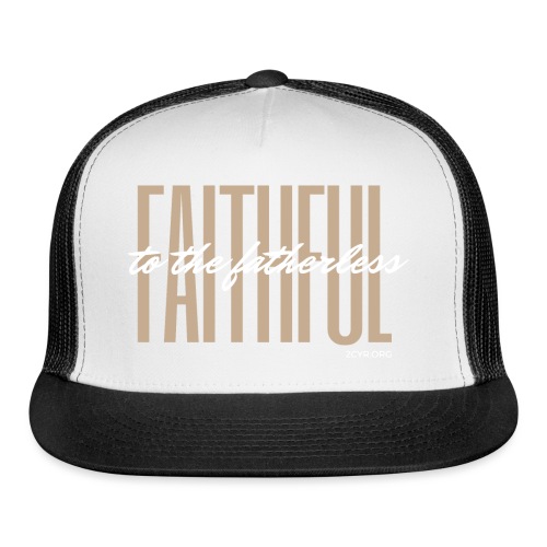 Faithful to the fatherless | 2CYR.org - Trucker Cap