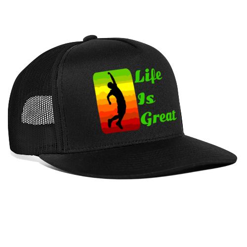 Life Is Great - Trucker Hat