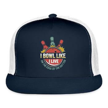 I Bowl Like I Live- On The Edge Of The Gutter - Trucker Hat - navy/white - Front