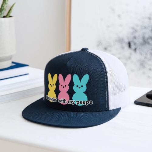 Hangin' with my peeps - Trucker Hat