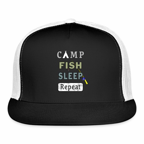 Camp Fish Sleep Repeat Campground Charter Slumber. - Trucker Cap