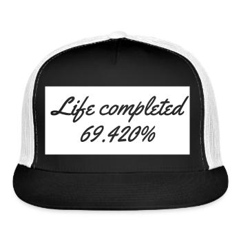 Life completed 69 420% - Trucker Hat - black/white - Front