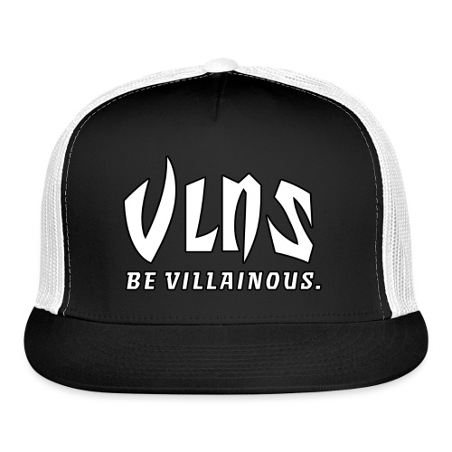 Be Villainous. - Trucker Cap
