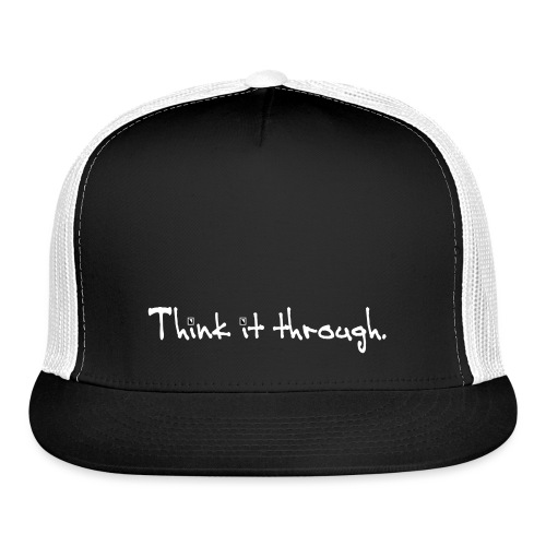 Think It through - Trucker Cap