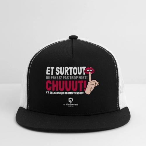 Chuuut! Y'a des gens qui dorment encore! - Casquette de camionneur