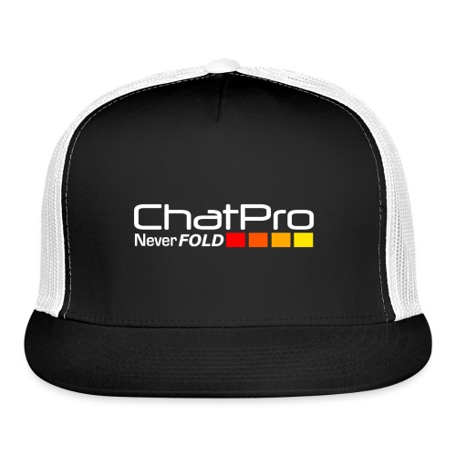 Chat Pro - Never Fold (On Black) - Trucker Cap