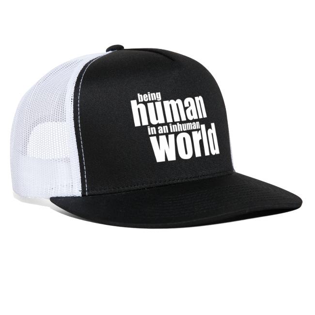 Be human in an inhuman world