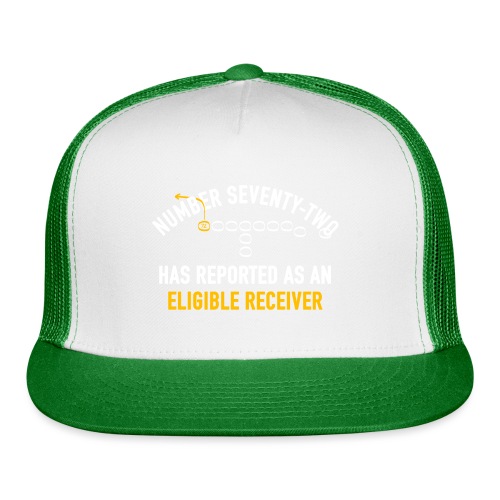 #72 Has Reported as an Eligible Receiver - Trucker Cap