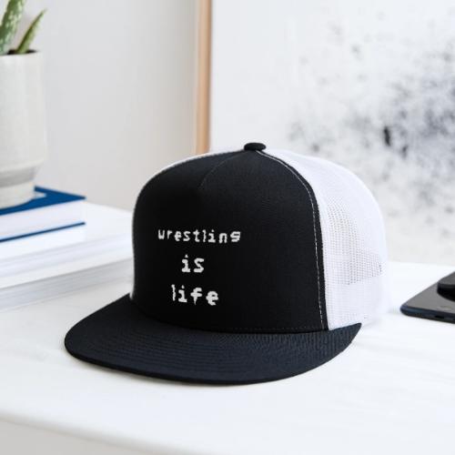 Wrestling is life - Trucker Hat
