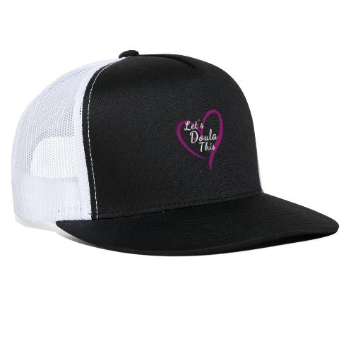 Let's Doula This with Deep Pink Heart - Trucker Cap