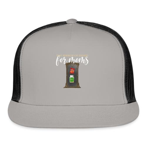 The Mirror Of Erised For Moms - Trucker Hat