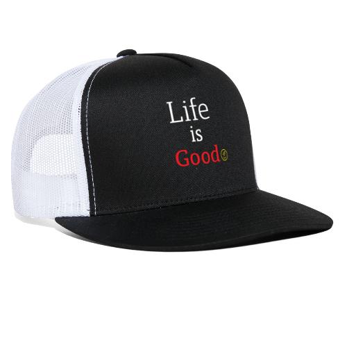 Good Life - Trucker Cap