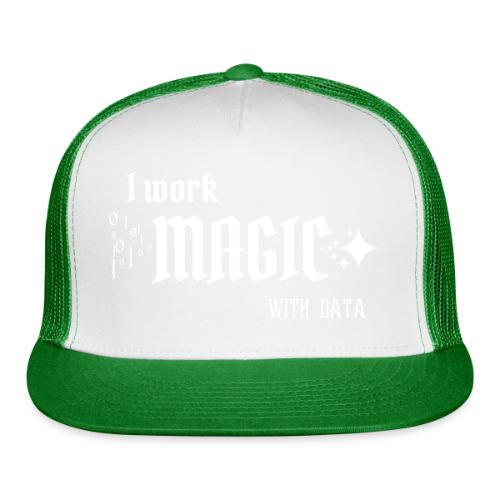 I Work Magic with Data (dark) - Trucker Hat