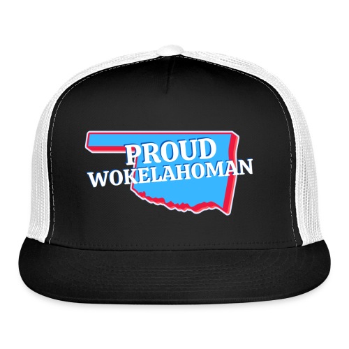 Proud Wokelahoman - Trucker Cap