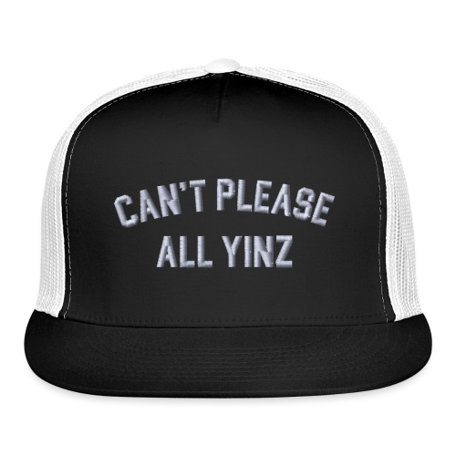 Can't Please All Yinz Embroidered Headwear - Trucker Cap