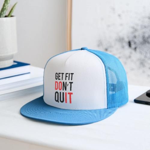 Get Fit Don't Quit - Trucker Hat