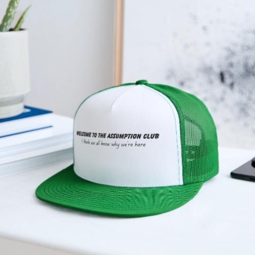 Welcome to the Assumption Club - Trucker Hat