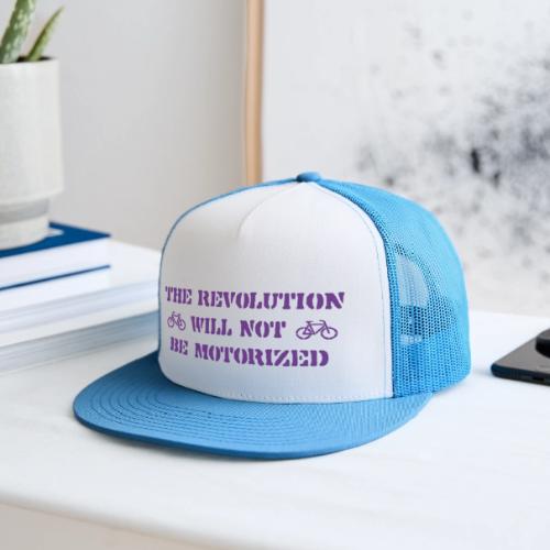 The Revolution Will Not Be Motorized - Trucker Hat