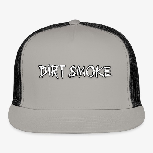 Dirt Smoke - Trucker Cap