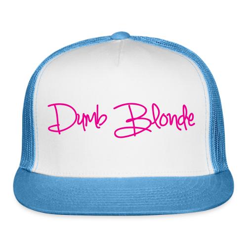 dumb blonde - Trucker Hat