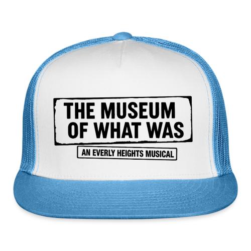 Museum of What Was Logo (Black) - Trucker Hat