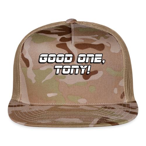 GOOD ONE, TONY! (text only) - Trucker Hat