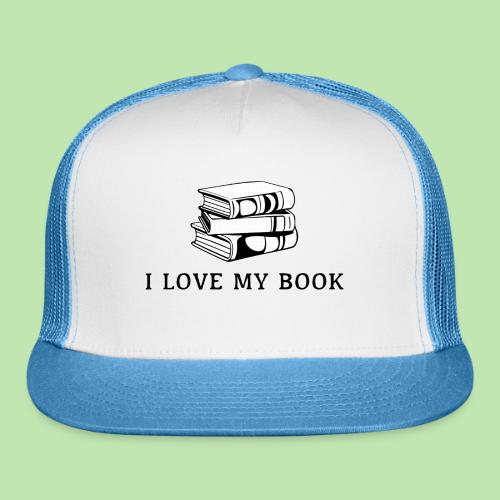 I love my book t-shirt - Trucker Hat