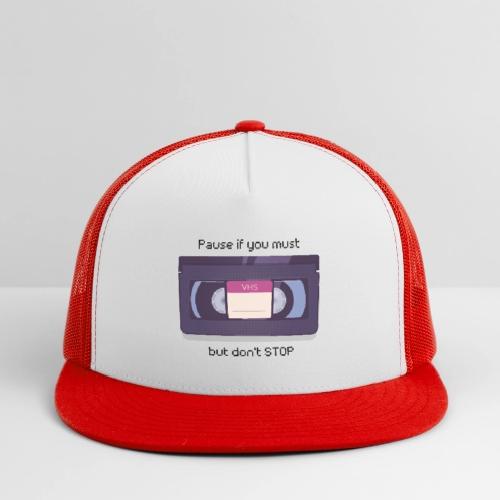 Pause bud don't Stop VHS - Trucker Hat