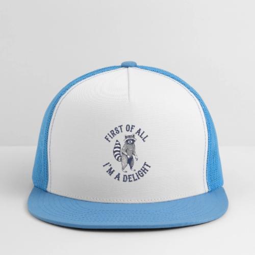 Funny Raccoon Tee – First Of All I'm A Delight - Trucker Hat