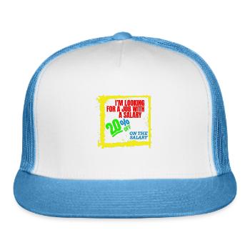 I'm Looking for a job - Trucker Hat - white/blue - Front
