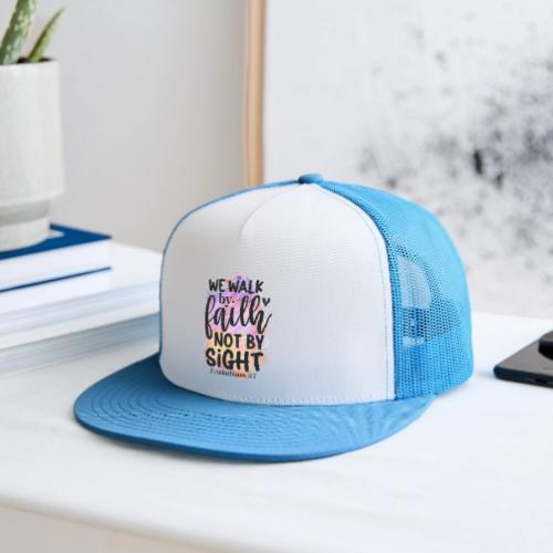 Harmony Collection - We Walk by Faith not by Sight - Trucker Hat