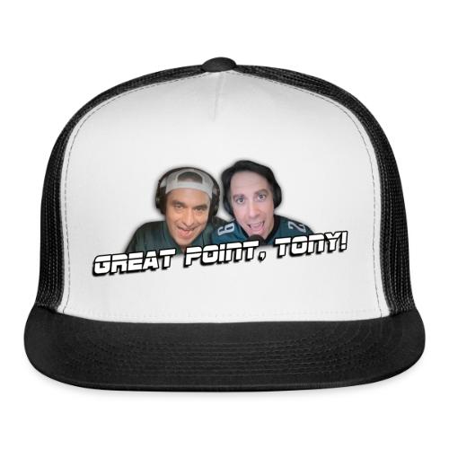 GREAT POINT, TONY! (No glow) - Trucker Hat