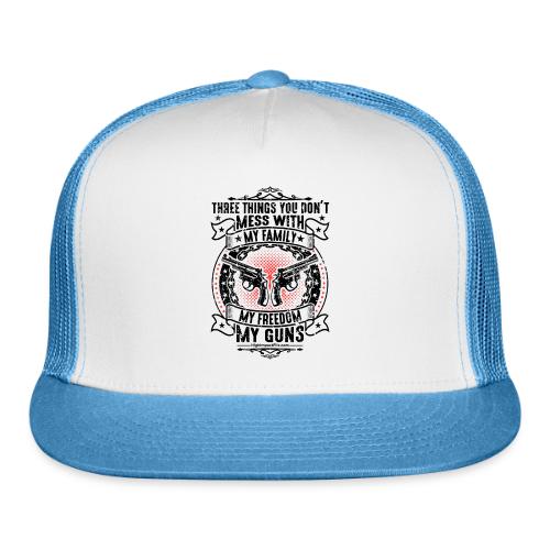 Three Things You Don't Mess With BLACK - Trucker Hat