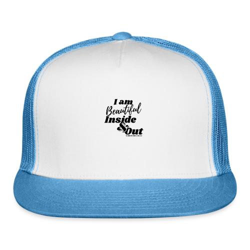 I am Beautiful - Inside and Out | Black Type - Trucker Hat