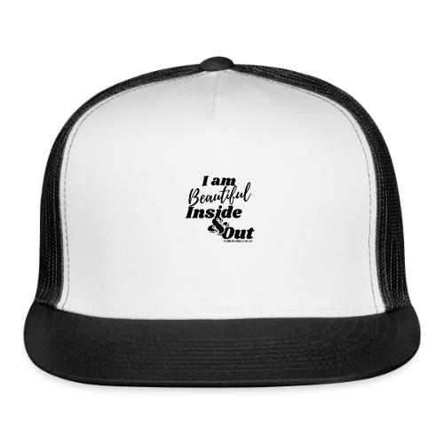 I am Beautiful - Inside and Out | Black Type - Trucker Hat