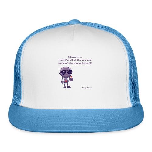 Smoon City_12_Here for the tea - Trucker Hat
