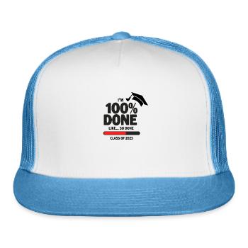 I’m 100% Done. Like... So Done - Trucker Hat - white/blue - Front