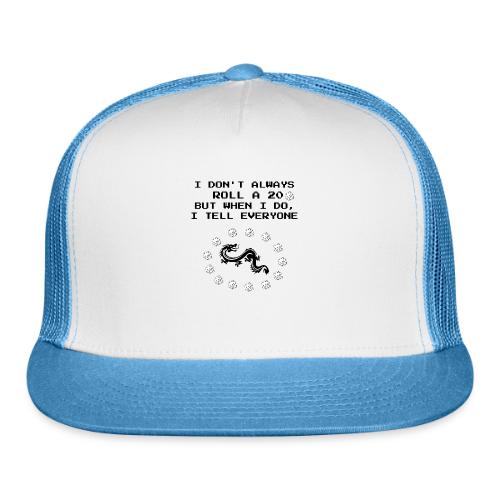 I Don't Always Roll a 20 D&D T-Shirt | Retro 8-Bit - Trucker Hat