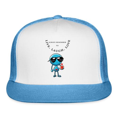 Always Remember to live laugh love - Trucker Hat