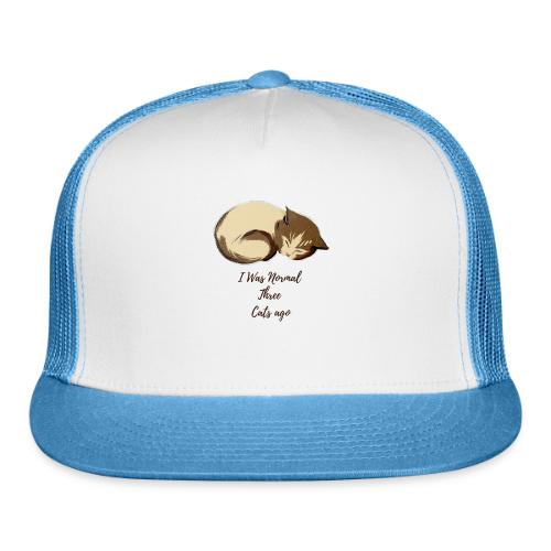 I Was Normal Three Cats Ago Funny Cat T-Shirt - Trucker Hat