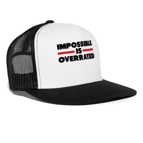 Impossible Is Overrated - Trucker Cap
