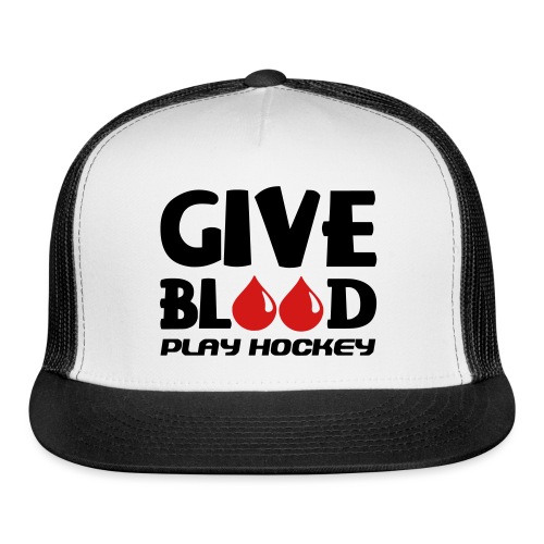 Give Blood, Play Hockey - Trucker Cap
