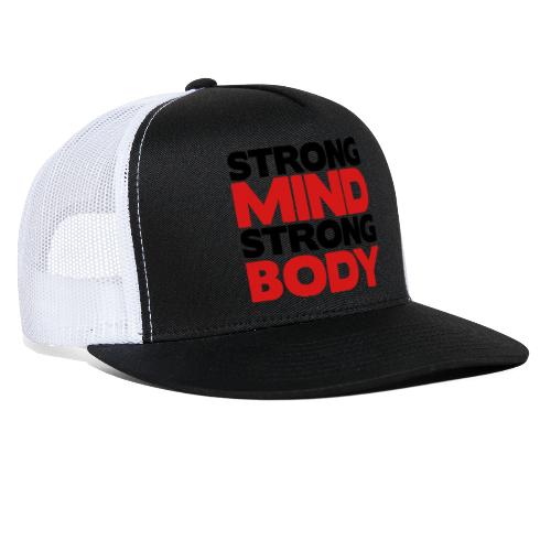 Strong Mind Strong Body - Trucker Cap