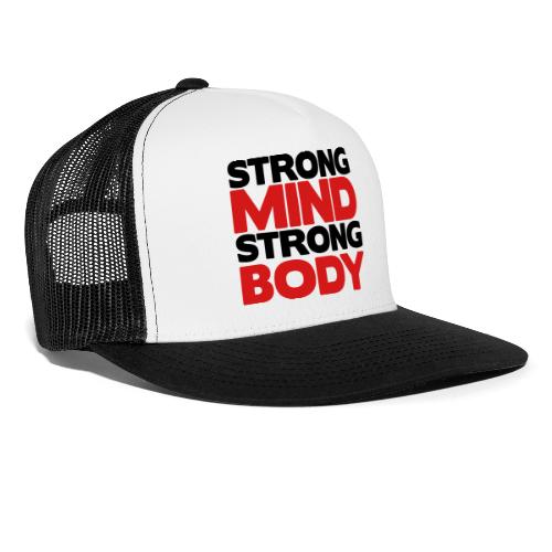 Strong Mind Strong Body - Trucker Cap