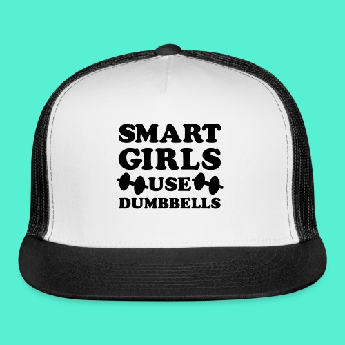 Smart Girls Use Dumbbells - Trucker Cap