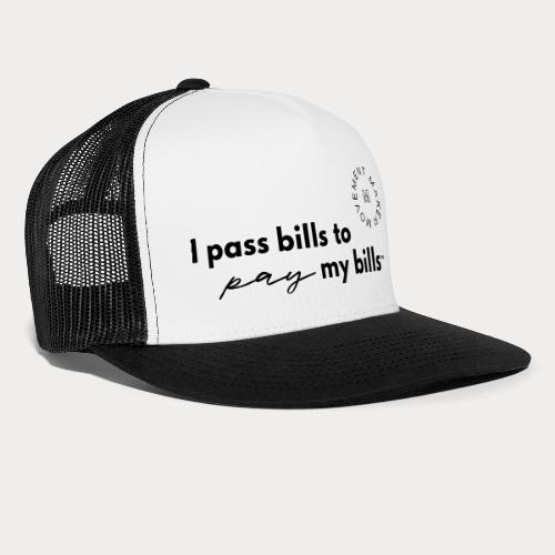 Bills Pay My Bills - Trucker Cap