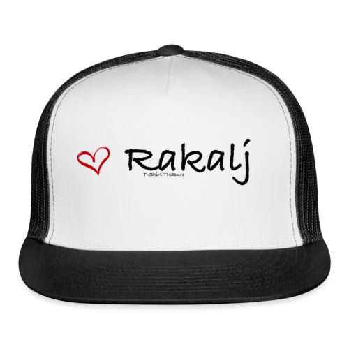 I love Rakalj - Trucker Cap