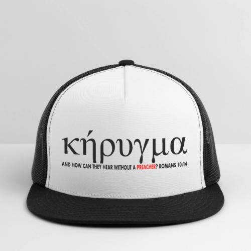 Kerygma to proclaim preach - Trucker Hat